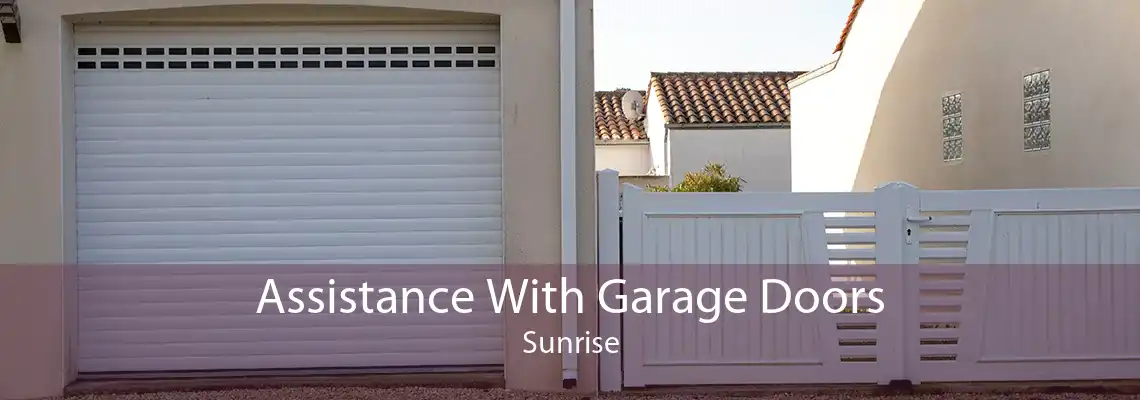 Assistance With Garage Doors Sunrise