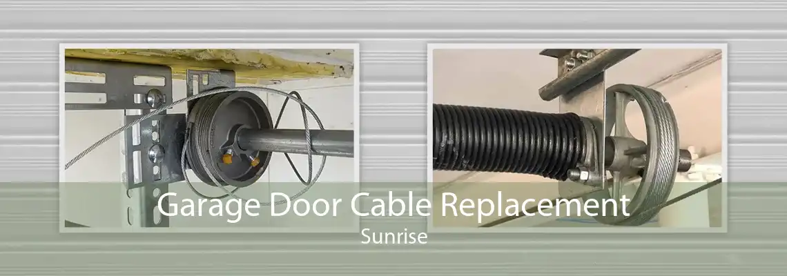 Garage Door Cable Replacement Sunrise