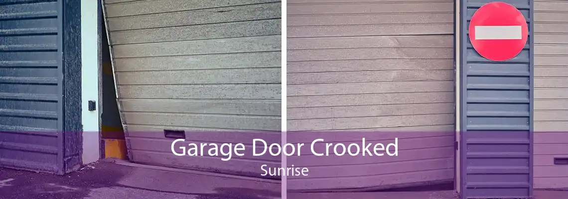 Garage Door Crooked Sunrise