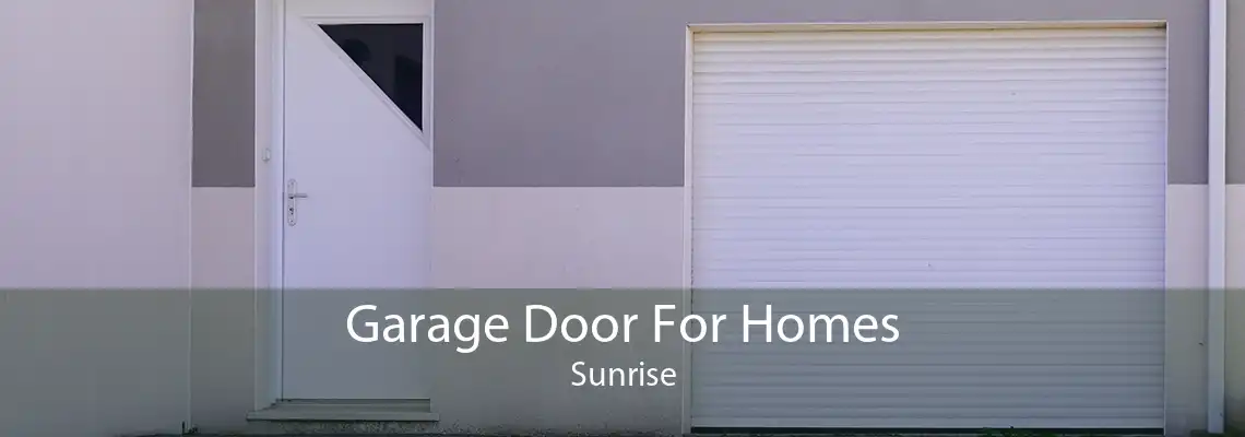 Garage Door For Homes Sunrise