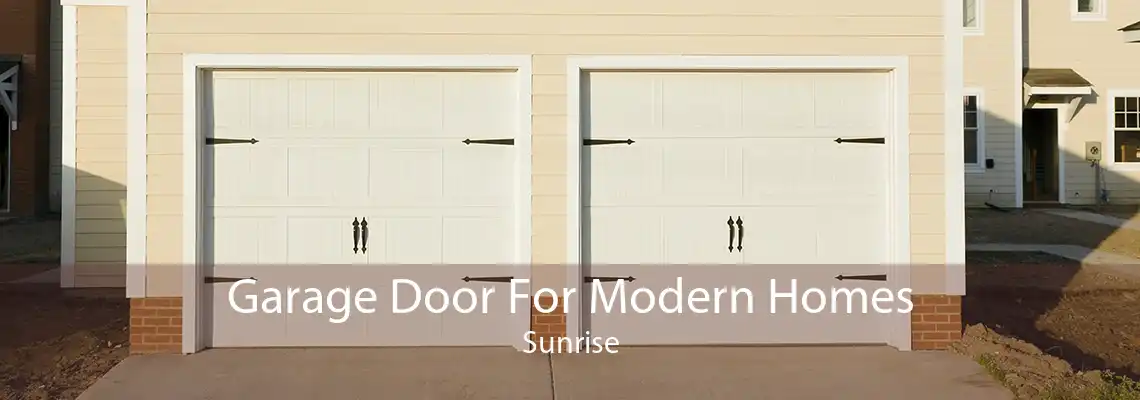 Garage Door For Modern Homes Sunrise