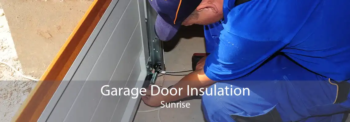 Garage Door Insulation Sunrise