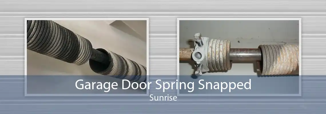 Garage Door Spring Snapped Sunrise