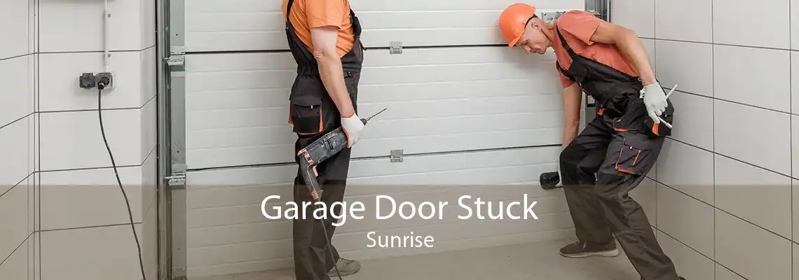 Garage Door Stuck Sunrise