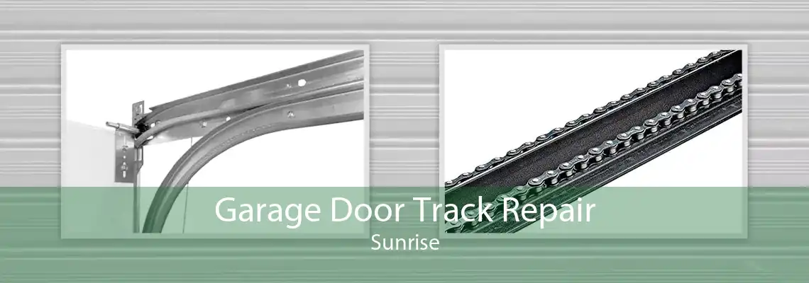 Garage Door Track Repair Sunrise