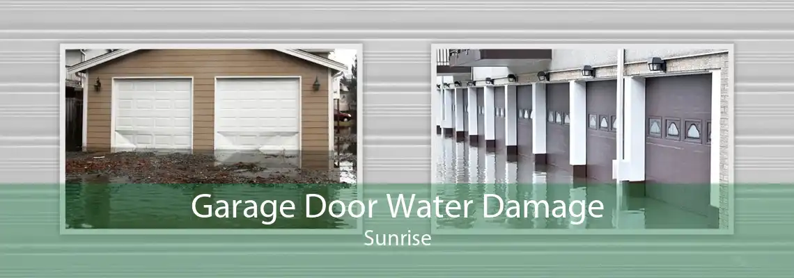 Garage Door Water Damage Sunrise