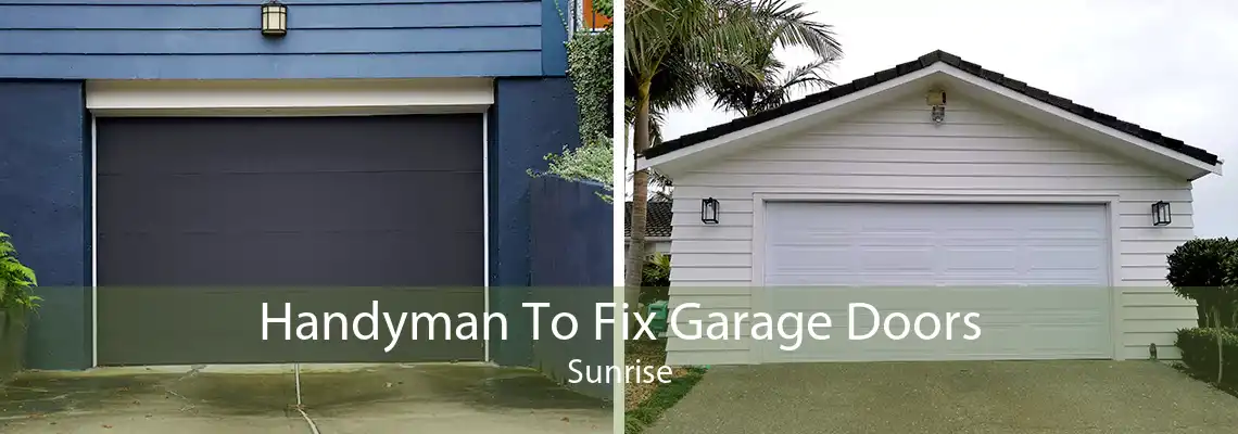 Handyman To Fix Garage Doors Sunrise