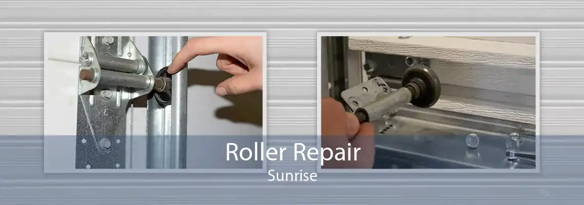 Roller Repair Sunrise